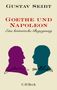 Gustav Seibt: Goethe und Napoleon, Buch, Buch