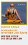 Sudhir Kakar: Schamanen, Mystiker und Ärzte, Buch