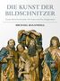 : Die Kunst der Bildschnitzer, Buch
