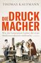 Thomas Kaufmann: Die Druckmacher, Buch