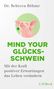 Rebecca Böhme: Mind your Glücksschwein, Buch