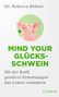 Rebecca Böhme: Mind your Glücksschwein, Buch