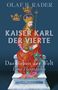 Olaf B. Rader: Kaiser Karl der Vierte, Buch