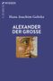 Hans-Joachim Gehrke: Alexander der Grosse, Buch