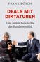 Frank Bösch: Deals mit Diktaturen, Buch