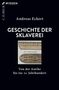 Andreas Eckert: Geschichte der Sklaverei, Buch