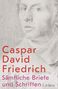 Caspar David Friedrich: Sämtliche Briefe und Schriften, Buch