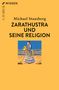 Michael Stausberg: Zarathustra und seine Religion, Buch