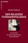 "Der religiöse Fundamentalismus" von Detlef Pollack, Geschichte, Erscheinungsformen, Hintergründe, links ein Mann mit Hammer., Buch