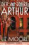 Liz Moore: Der andere Arthur, Buch