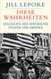 Jill Lepore: Diese Wahrheiten, Buch