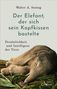 Text: "Walter A. Sontag. Der Elefant, der sich sein Kopfkissen bastelte. Persönlichkeit und Intelligenz der Tiere." Ein Elefant liegt auf Gras., Buch