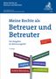 "Meine Rechte als Betreuer und Betreuter". Darunter ein Wegweiser mit Begriffen wie "Vermögenssorge" und "Vergütung".