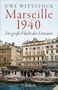 "Uwe Wittstock: Marseille 1940. Die große Flucht der Literatur." zeigt eine Straßenszene mit alten Gebäuden und Menschen., Buch