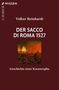 Titel: Der Sacco di Roma 1527. Untertitel: Geschichte einer Katastrophe. Unten brennende Stadt als Gemälde., Buch