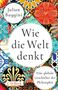 "Julian Baggini. Wie die Welt denkt. Eine globale Geschichte der Philosophie. C.H. Beck." Bunte Muster im Hintergrund., Buch