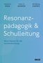Hartmut Rosa: Resonanzpädagogik & Schulleitung, Buch, Buch