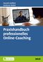 Harald Geißler: Praxishandbuch professionelles Online-Coaching, Buch