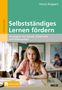 Heinz Klippert: Selbstständiges Lernen fördern, Buch,Div.