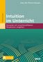 Inez De Florio-Hansen: Intuition im Unterricht, Buch,Div.