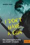 Marcel Feige: »I don't have a gun«. Die Lebensgeschichte des Kurt Cobain, Buch