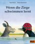 Nele Moost: Wenn die Ziege schwimmen lernt, Buch