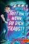 Thomas Brezina: Tritt ein, wenn du dich traust!, Buch