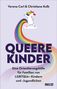Oberer Text: „Verena Carl & Christiane Kolb“. Zentrales Motiv: Ein Einhorn tanzt auf einem Regenbogen. Unten ist der Text „QUEERE KINDER“ und eine Beschreibung. Das BELTZ-Logo ist unten rechts.