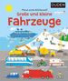 „Große und kleine Fahrzeuge“ zeigt bunte Fahrzeuge und Menschen bei verschiedenen Aktivitäten auf Land, Wasser und Schnee., Buch