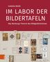 Isabella Woldt: Im Labor der Bildertafeln, Buch