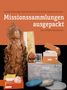 Missionssammlungen ausgepackt, Buch