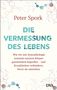 Peter Spork: Die Vermessung des Lebens, Buch