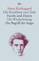 Sören Kierkegaard: Die Krankheit zum Tode / Furcht und Zittern / Die Wiederholung / Der Begriff der Angst, Buch