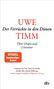 "Uwe, Der Verrückte in den Dünen, Über Utopie und Literatur." "SPIEGEL Bestseller-Autor". "dtv"-Logo unten rechts., Buch
