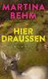 "Martina Behm: Hier Draußen. Roman." Ein Gemälde eines Rehs vor einem waldigen Hintergrund. Logo: dtv., Buch