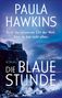 Titel: "PAULA HAWKINS", "DIE BLAUE STUNDE". Text: "Es ist der einsamste Ort der Welt. Aber du bist nicht allein." Ein Haus auf einer Klippe., Buch