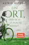 Astrid Ruppert: Ein Ort, der sich Zuhause nennt, Buch, Buch
