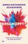 Anna Katharina Schaffner: Erschöpft?, Buch