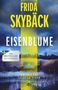 Frida Skybäck: Eisenblume, Buch