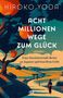 Titel: "Acht Millionen Wege zum Glück". Untertitel: "Eine faszinierende Reise zu Japans spirituellem Erbe". Illustration: Japanische Landschaft mit Torii und Laternen., Buch