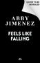 Text: "COVER TO BE REVEALED", "ABBY JIMENEZ", "FEELS LIKE FALLING", "dtv". Schwarzes Design mit weiße Schrift.