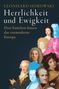 Leonhard Horowski: Herrlichkeit und Ewigkeit, Buch, Buch