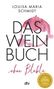 Louisa Maria Schmidt: Das Weinbuch - ohne Blabla, Buch, Buch