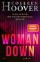 "Er soll sie retten. Aber seine Nähe bedroht alles, was sie hat." "WOMAN DOWN" in großen Buchstaben auf pink-lila Hintergrund., Buch