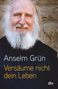 Anselm Grün: Versäume nicht dein Leben, Buch