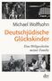 Michael Wolffsohn: Deutschjüdische Glückskinder, Buch, Buch