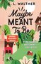 K. L. Walther: Maybe Meant To Be, Buch