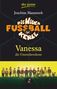 Joachim Masannek: Die Wilden Fussballkerle 03. Vanessa die Unerschrockene, Buch
