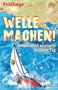 Hans-Jürgen Feldhaus: Welle machen! Relaxt wird an einem anderen Tag, Buch