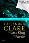 Cassandra Clare: The Last King of Faerie - The Wicked Powers 1, Buch